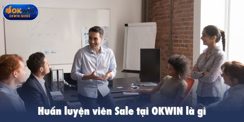 Huấn luyện viên Sale tại OKWIN