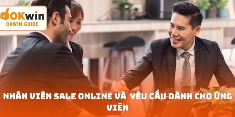 Nhân viên Sale online và những yêu cầu dành cho ứng viên