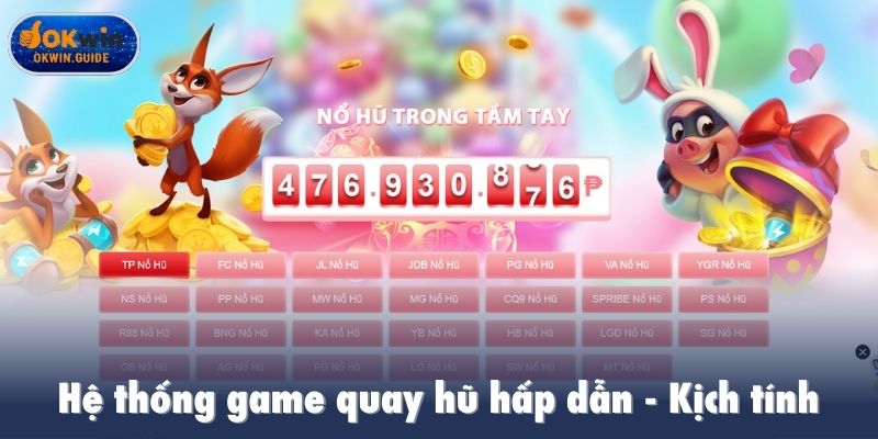 Hệ thống game quay hũ hấp dẫn, kịch tính