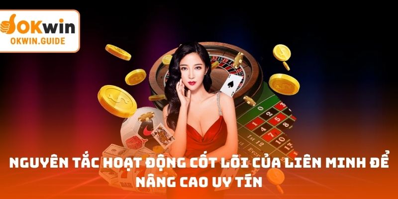 Nguyên tắc hoạt động cốt lõi của liên minh để nâng cao uy tín