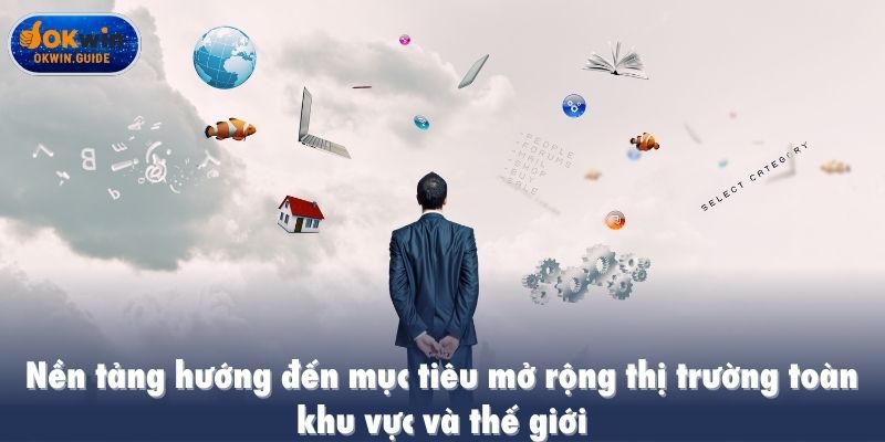 Nền tảng hướng đến mục tiêu mở rộng thị trường toàn khu vực, xa hơn là thế giới