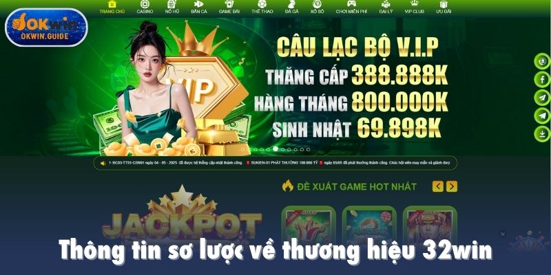 Thông tin sơ lược về thương hiệu 32win