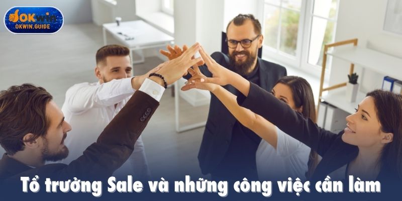 Tổ trưởng Sale và những công việc cần làm