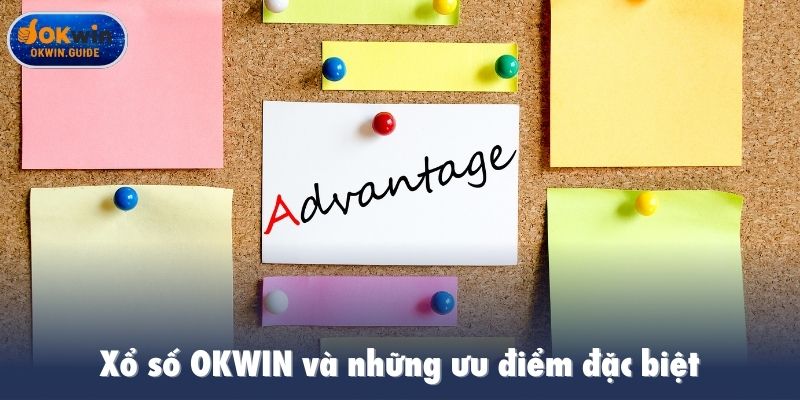 Xổ số OKWIN và những ưu điểm đặc biệt