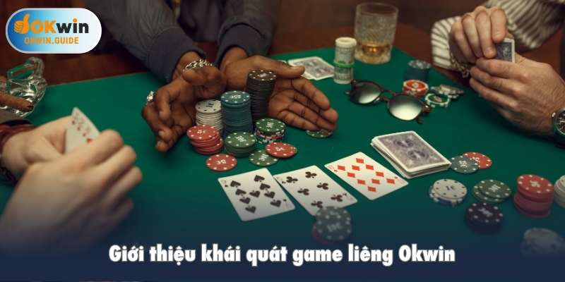 Giới thiệu khái quát game liêng Okwin